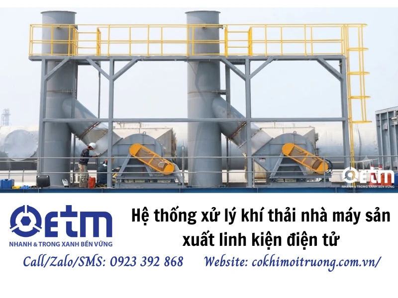Hệ thống xử lý khí thải nhà máy sản xuất linh kiện điện tử